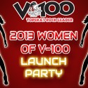 2013 Women of V-100 Launch Party